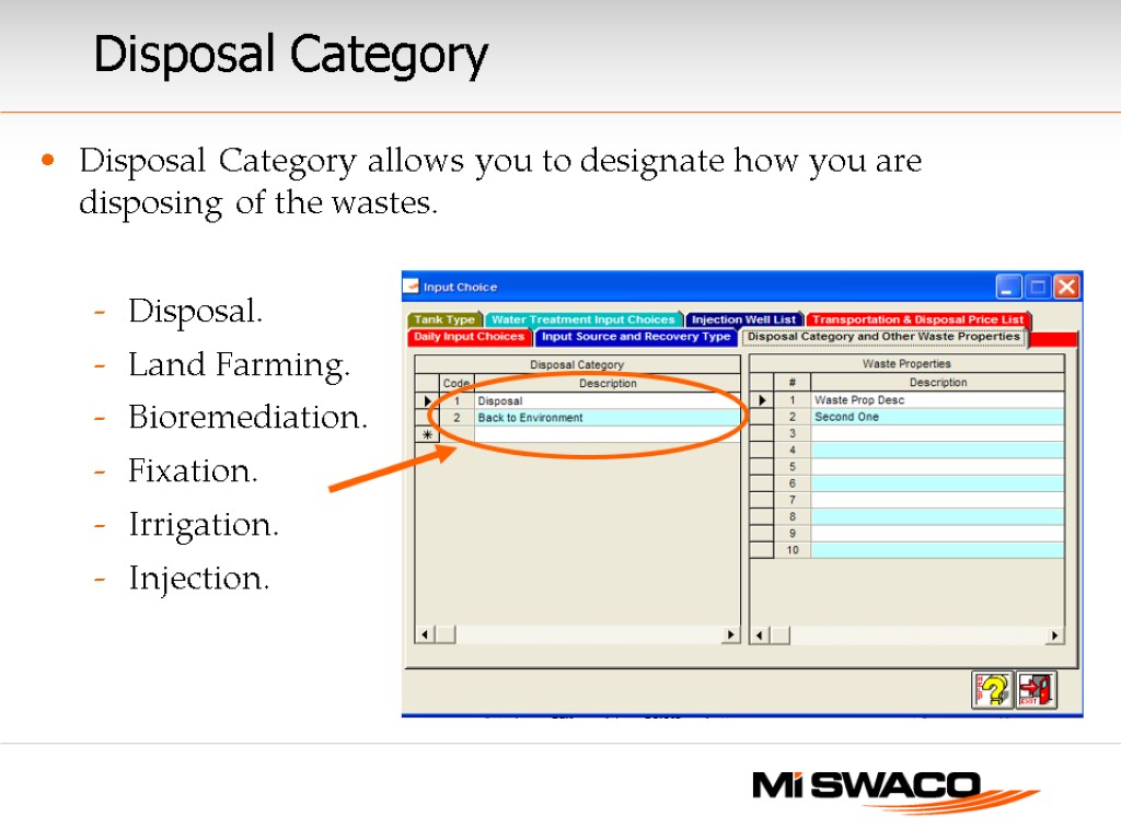 Disposal Category allows you to designate how you are disposing of the wastes. Disposal.
